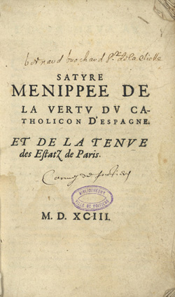 Satyre Menippee de la vertu du catholicon d'Espagne. Et de la tenue des Estatz de Paris